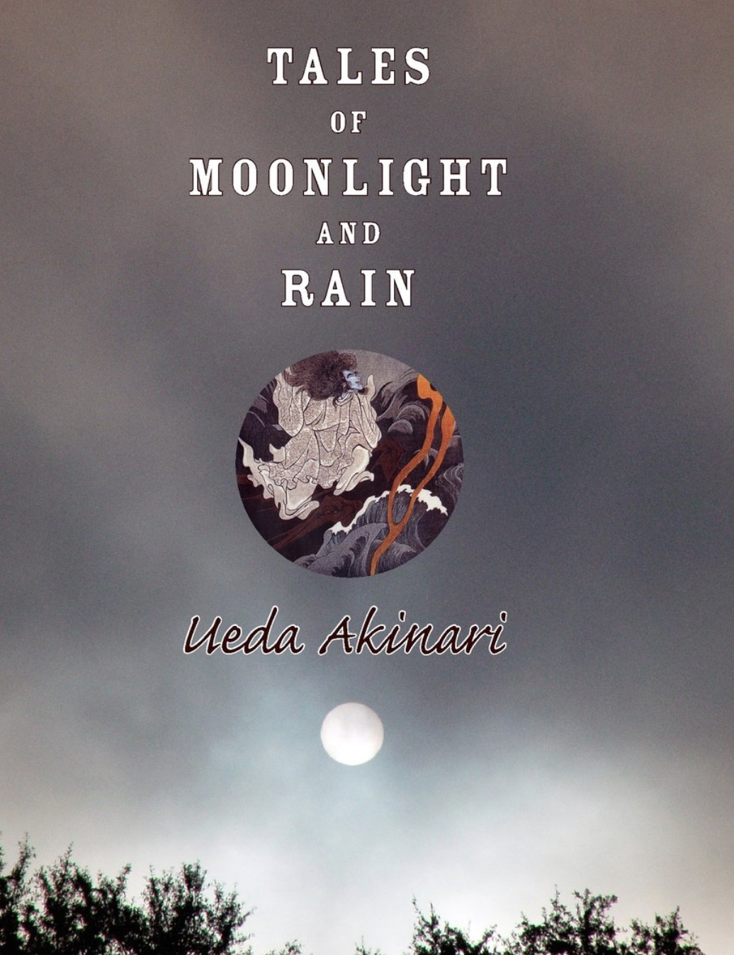 "Tales of Moonlight and Rain" by Ueda Akinari.